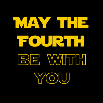 May the Fourth be with you