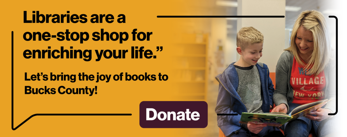 Let's bring the joy of books to Bucks County. Donate today!
