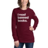 I Read Banned Books Long Sleeve Tee