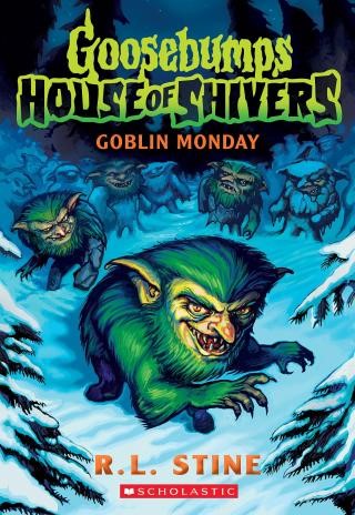 Cover of Goosebumps House of Shivers Goblin Monday by R.L. Stine