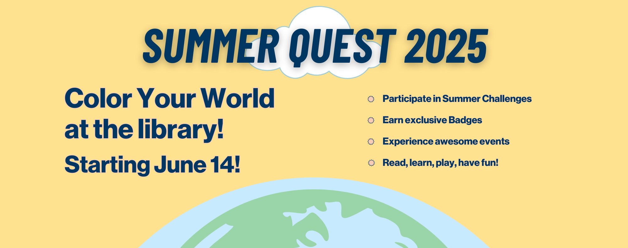 Color your world at the library! Starting June 14: Participate in summer challenges, earn exclusive badges, experience awesome events, read, learn, play, have fun!