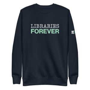Libraries Forever Unisex Premium Sweatshirt Dark
